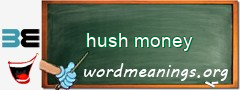 WordMeaning blackboard for hush money